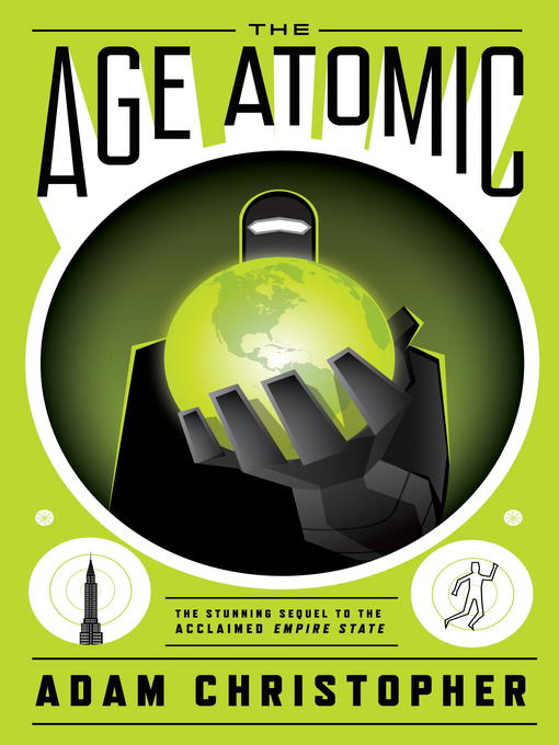 Title details for The Age Atomic by Adam Christopher - Available